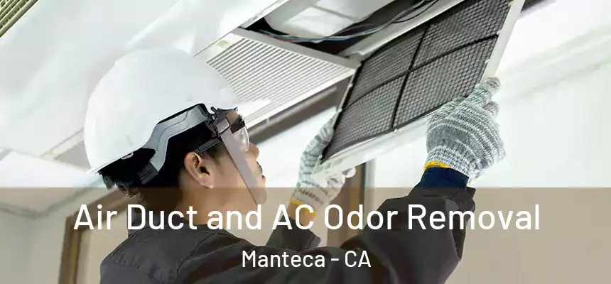 Air Duct and AC Odor Removal Manteca - CA