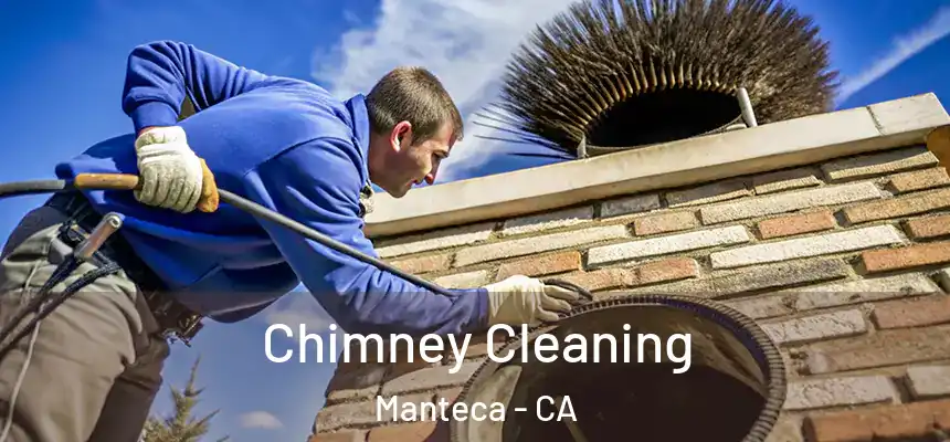 Chimney Cleaning Manteca - CA
