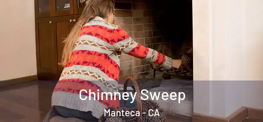 Chimney Sweep Manteca - CA
