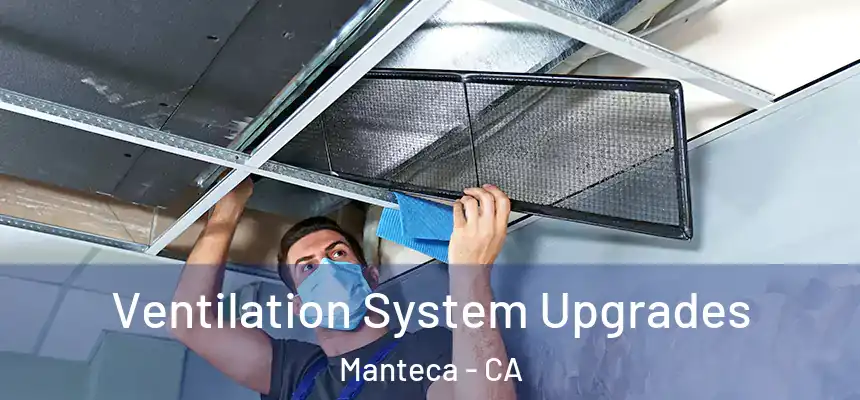 Ventilation System Upgrades Manteca - CA